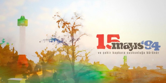 15mayıs94 belgeseli yayınlandı!