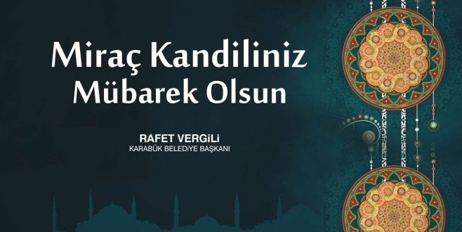 Başkan Vergili’den Miraç Kandili Mesajı