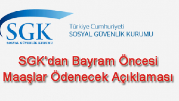EMEKLİYE BAYRAM ÖNCESİ MAAŞLAR ÖDENECEK