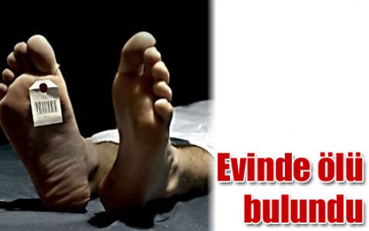 Karabük’te bir kişi evinde ölü bulundu